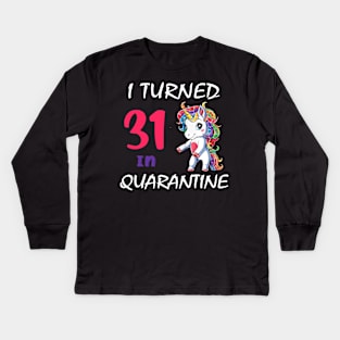 I Turned 31 in quarantine Cute Unicorn Kids Long Sleeve T-Shirt